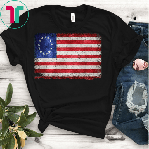 Distressed Vintage Betsy Ross Flag American Victory 1776 T-Shirt Betsy Ross T-Shirt