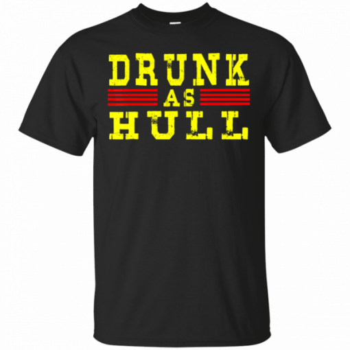 Drunk As Hull T-Shirts
