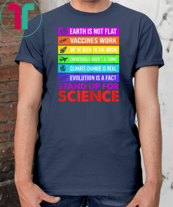 Earth Is Not Flat Stand Up For Science Earth Day T-Shirt