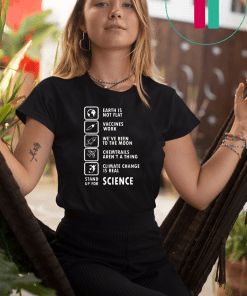 Earth Is Not Flat stand up for science T-Shirt