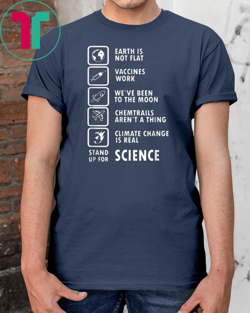 Earth Is Not Flat stand up for science T-Shirt