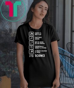 Earth Is Not Flat stand up for science T-Shirt