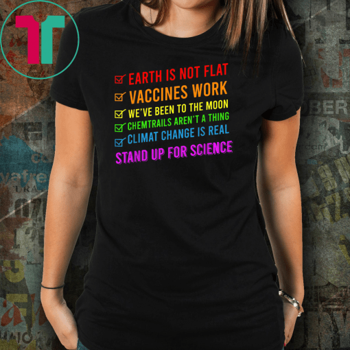 Earth is Not Flat Vaccines Work Stand Up For Science Teacher Classsic Gift T-Shirt