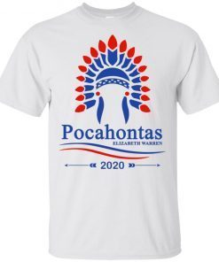 Elizabeth Warren Pocahontas Tee Shirt