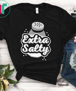 Extra Salty Shirt