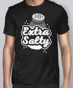 Extra Salty T-Shirt