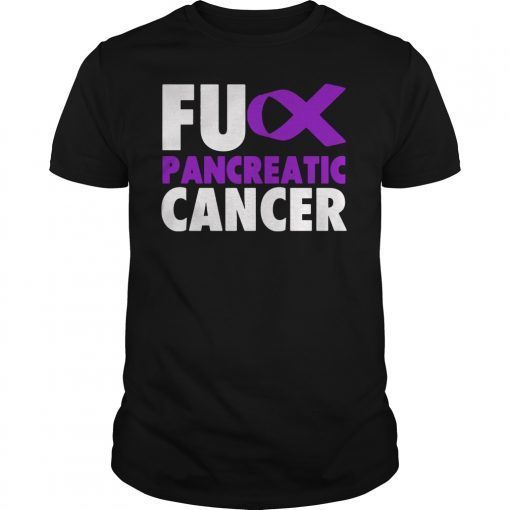 FU Pancreatic Cancer - Funny Cancer Awareness Shirt