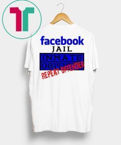 Facebook Jail Inmate Repeat Offender T-Shirt