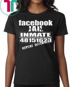 Funny Facebook Jail Inmate Repeat Offender Gag Gift T-Shirt