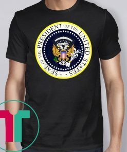 Fake Presidential Seal Funny Shirt