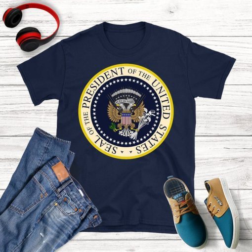 Fake Presidential Seal Shirt Fake Presidential Shirt