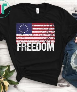 Freedom Betsy Ross Shirt 4th Of July American Flag T-Shirt Retro