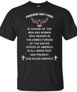 Freedom Isn’t Free American In Honor Of The Men And Woman Who Serve In American Eagle T-Shirt
