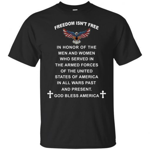 Freedom Isn’t Free American In Honor Of The Men And Woman Who Serve In American Eagle T-Shirt