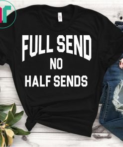 Full Send No Half Send Rona Season Shirt