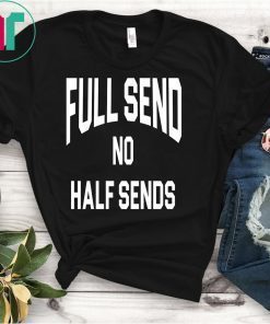 Full Send No Half Send Rona Season T-Shirt