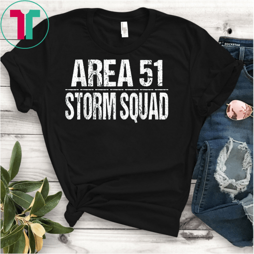 Funny Area 51 Storm Squad Unisex Gift T-Shirt