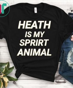 Heath is My Spirit Animal Gift T-Shirt