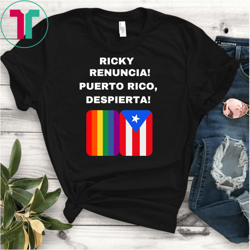 Homophobic Ricky Renuncia Que Renuncia Que Se Vaya LGBTQ T-Shirts