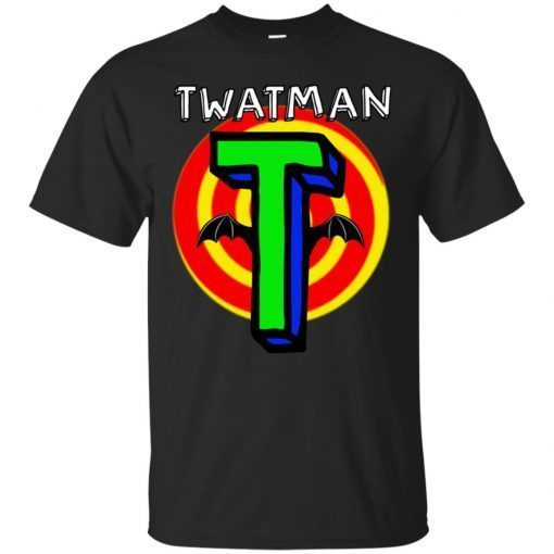 Hot Twatman For The Super Twat In Your Life Gift T-Shirt