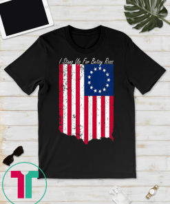 I Stand Up For Usa Betsy Ross tee Distressed Betsy Ross Flag T-Shirt