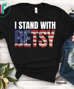 I Stand With Betsy Ross American Flag Vintage Shirt