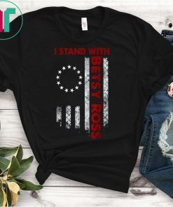 I Stand With Betsy Ross Flag vintage USA T-Shirt