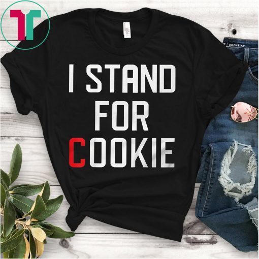 I Stand for Cookie Gift T-Shirt
