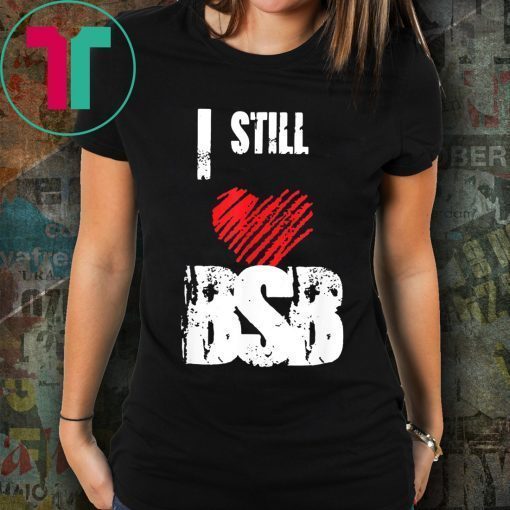 I Still Love The BSB Backstreet Boys Back Again Shirt