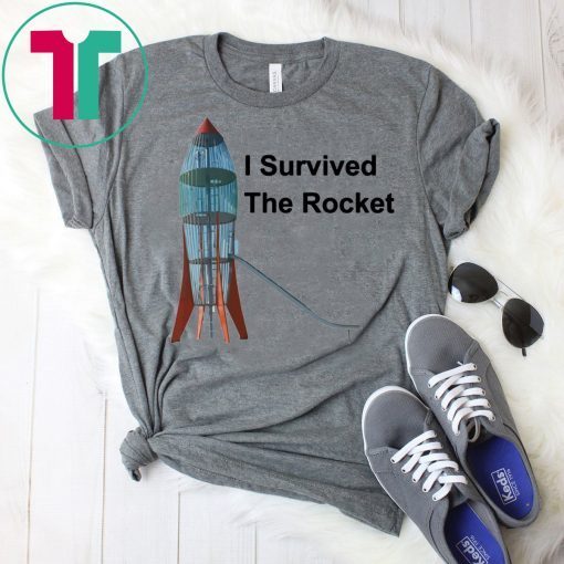 I Survived the Rocket Funny T-Shirt