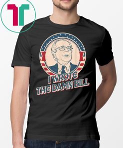 I Wrote The Damn Bill 2020 Vintage Shirt
