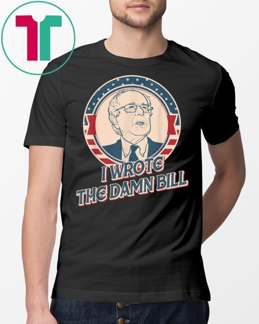 I Wrote The Damn Bill 2020 Vintage Shirt