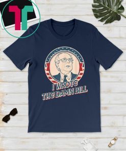I Wrote The Damn Bill 2020 Vintage Shirt