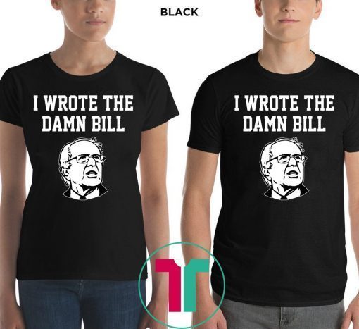 I Wrote The Damn Bill Bernie Sanders 2020 Vintage T-Shirt