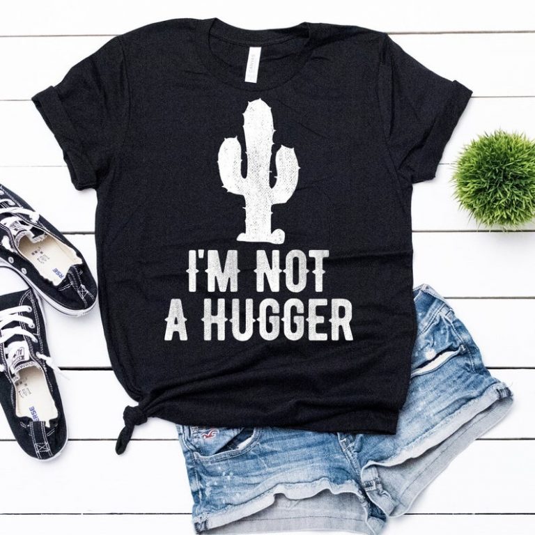 not a hugger shirt cactus