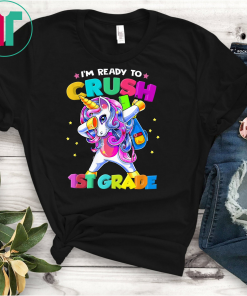 I'm ready to crush 1st Grade Unicorn Kids Unisex Gift Tshirt