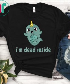 Ironic Sarcastic Funny Narwhal I'm Dead Inside T-Shirt