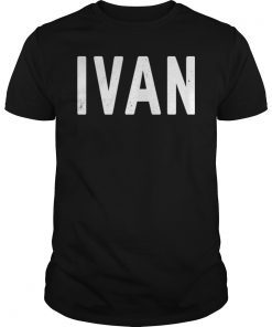Ivan T-Shirt Cool New Funny Name Fan Cheap Gift Shirt