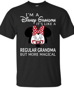 I’m Disney Grandma It’s Like A Regular Grandma But No Magical T-Shirt