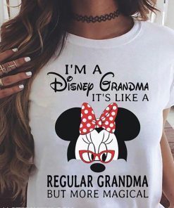 I’m a disney grandma it’s like a regular grandma but more magical shirt