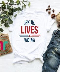 JFK JR Lives WWG1WGA T-Shirts