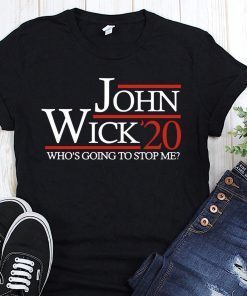John wick 20 who's going to stop me t-shirt