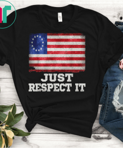 Just Respect IT Betsy Ross Flag American Victory 1776 T-Shirt Rush Limbaugh