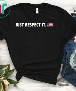 Just Respect It Betsy Ross Flag 13 Colonies Tshirts Stand Up For Betsy Ross T-Shirt