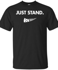 Just Stand Gift T-Shirt