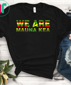 Kanaka Maoli Flag We Are Mauna Kea Unisex Gift T-Shirt