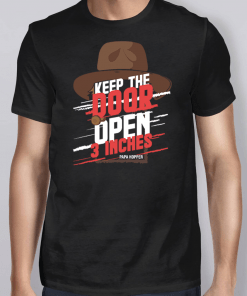 Keep The Door Open 3 Inches Papa Hopper Stranger Things Shirt