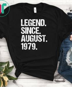 Legend Since August 1979 Shirt 40th Birthday 40 Years Old Gift T-Shirt