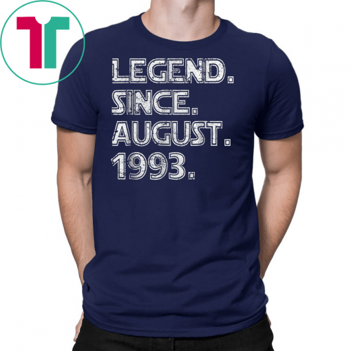 Legend Since August 1993 25 Years Old Birthday Gift T Shirt