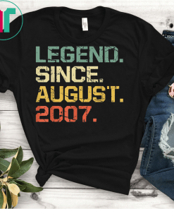 Legend Since August 2007 T-Shirt- 12 Years Old Shirt Gift